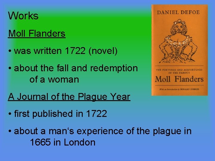 Works Moll Flanders • was written 1722 (novel) • about the fall and redemption