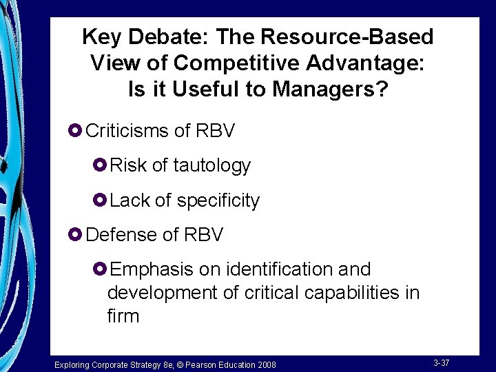 Key Debate: The Resource-Based View of Competitive Advantage: Is it Useful to Managers? £