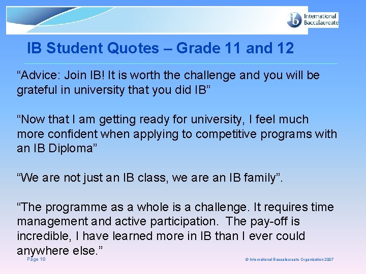 IB Student Quotes – Grade 11 and 12 “Advice: Join IB! It is worth
