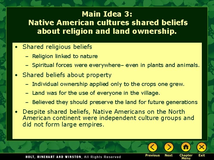 Main Idea 3: Native American cultures shared beliefs about religion and land ownership. •