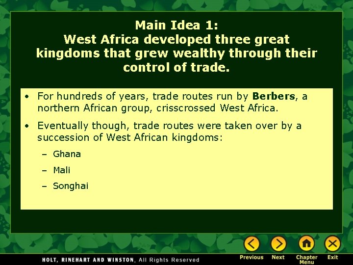 Main Idea 1: West Africa developed three great kingdoms that grew wealthy through their