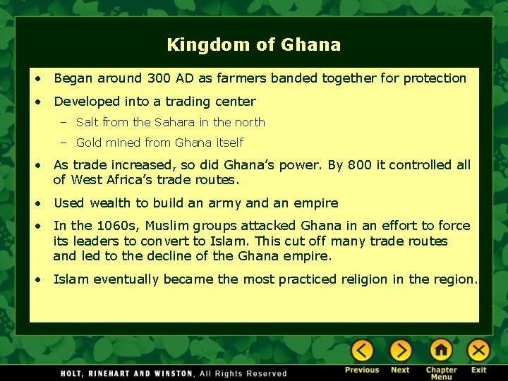 Kingdom of Ghana • Began around 300 AD as farmers banded together for protection