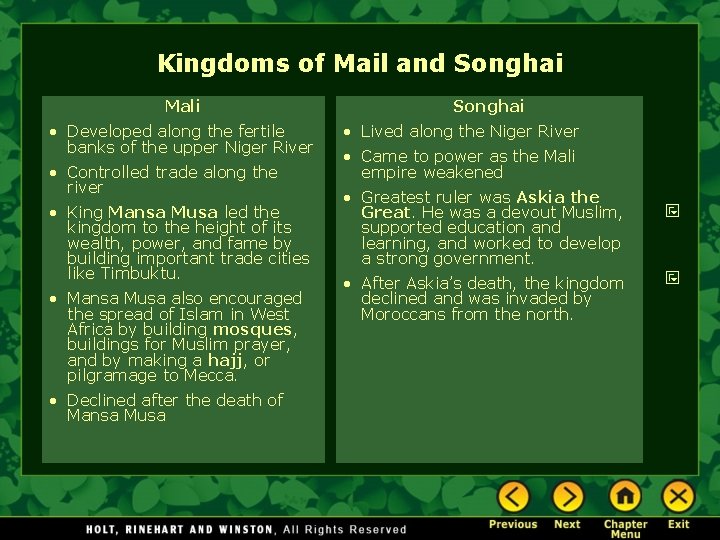 Kingdoms of Mail and Songhai Mali • Developed along the fertile banks of the