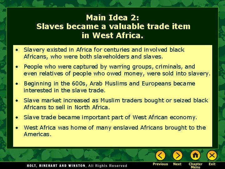 Main Idea 2: Slaves became a valuable trade item in West Africa. • Slavery