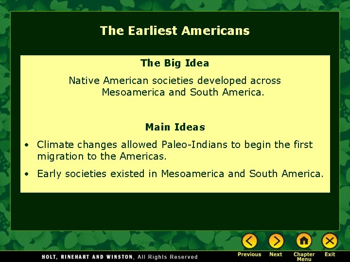 The Earliest Americans The Big Idea Native American societies developed across Mesoamerica and South