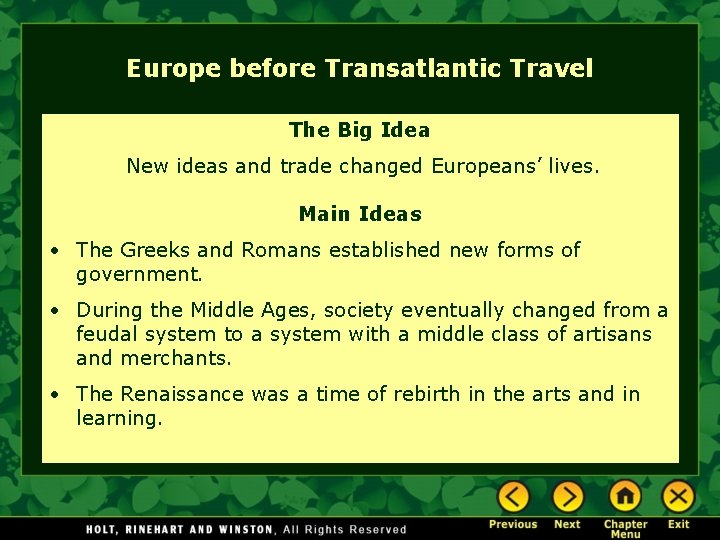 Europe before Transatlantic Travel The Big Idea New ideas and trade changed Europeans’ lives.