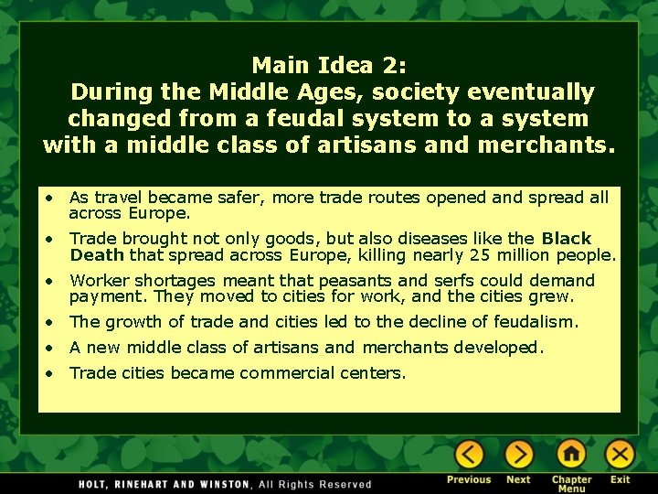 Main Idea 2: During the Middle Ages, society eventually changed from a feudal system