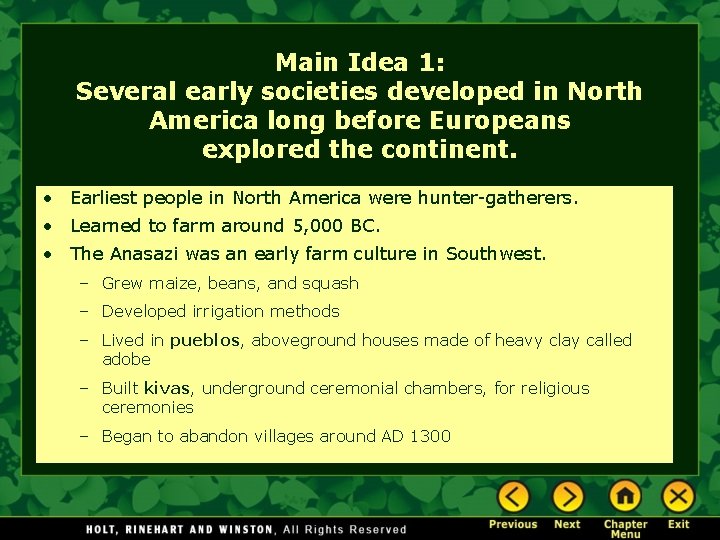 Main Idea 1: Several early societies developed in North America long before Europeans explored