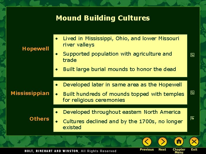 Mound Building Cultures Hopewell • Lived in Mississippi, Ohio, and lower Missouri river valleys