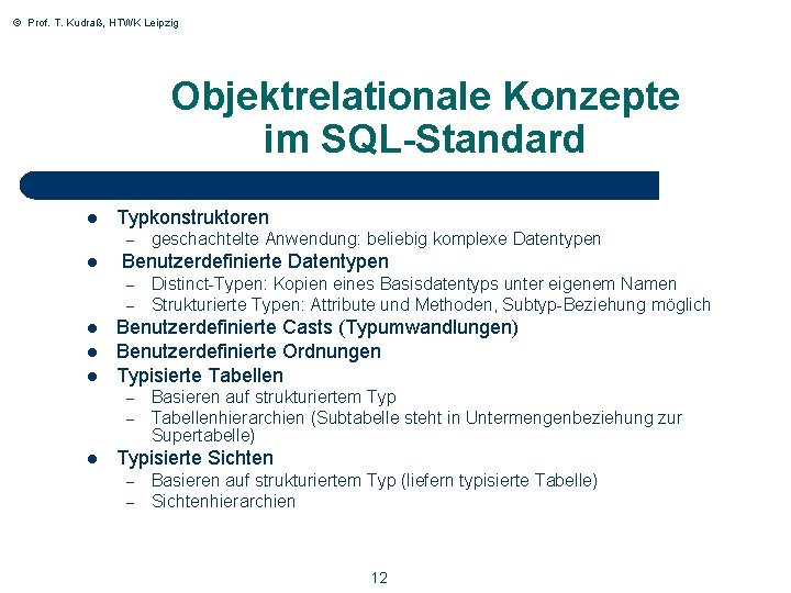 © Prof. T. Kudraß, HTWK Leipzig Objektrelationale Konzepte im SQL-Standard l Typkonstruktoren – l