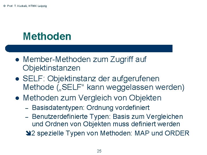 © Prof. T. Kudraß, HTWK Leipzig Methoden l l l Member-Methoden zum Zugriff auf