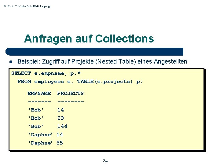 © Prof. T. Kudraß, HTWK Leipzig Anfragen auf Collections l Beispiel: Zugriff auf Projekte