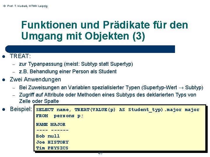© Prof. T. Kudraß, HTWK Leipzig Funktionen und Prädikate für den Umgang mit Objekten