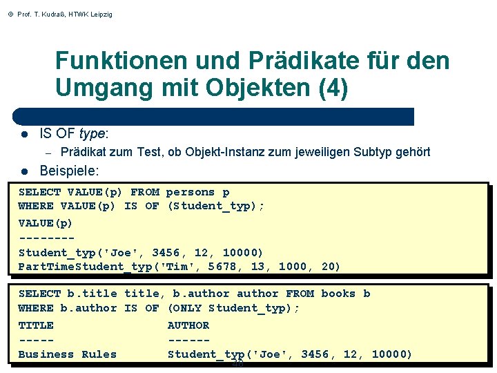 © Prof. T. Kudraß, HTWK Leipzig Funktionen und Prädikate für den Umgang mit Objekten