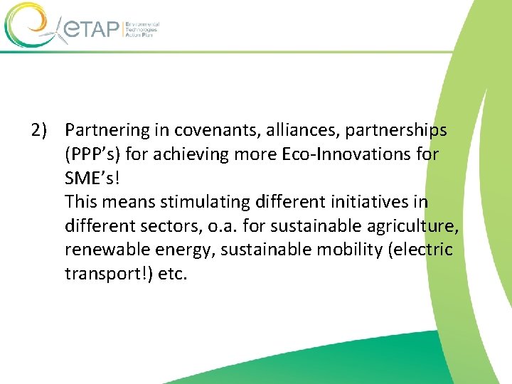 2) Partnering in covenants, alliances, partnerships (PPP’s) for achieving more Eco-Innovations for SME’s! This