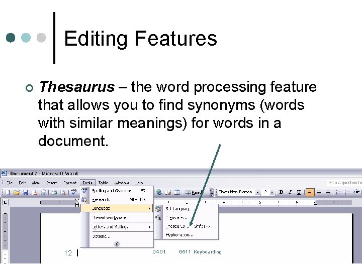 Editing Features ¢ Thesaurus – the word processing feature that allows you to find Editing Features ¢ Thesaurus – the word processing feature that allows you to find