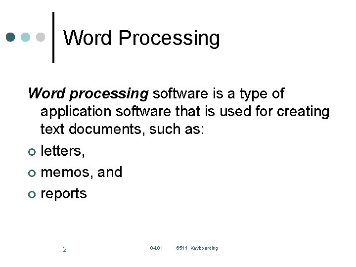 Word Processing Word processing software is a type of application software that is used Word Processing Word processing software is a type of application software that is used
