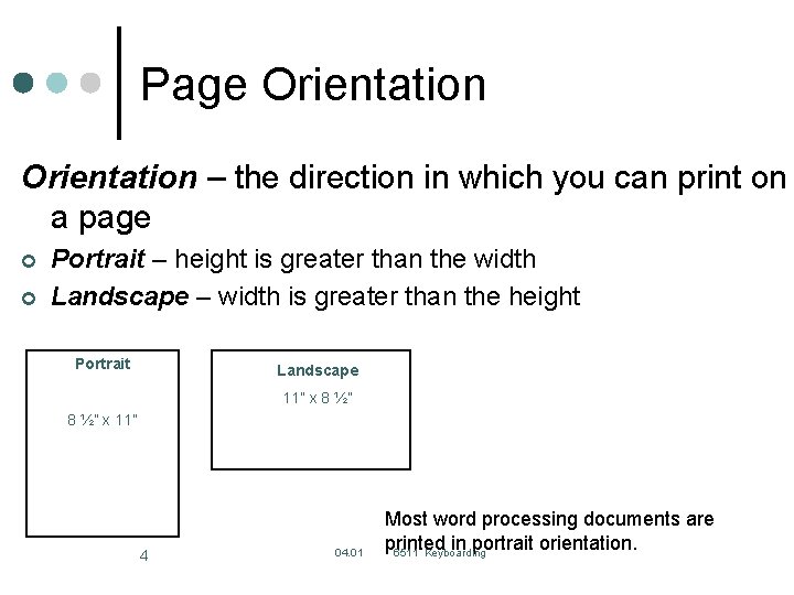 Page Orientation – the direction in which you can print on a page ¢ Page Orientation – the direction in which you can print on a page ¢