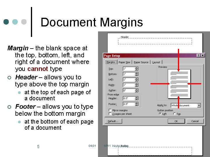 Document Margins Margin – the blank space at the top, bottom, left, and right Document Margins Margin – the blank space at the top, bottom, left, and right