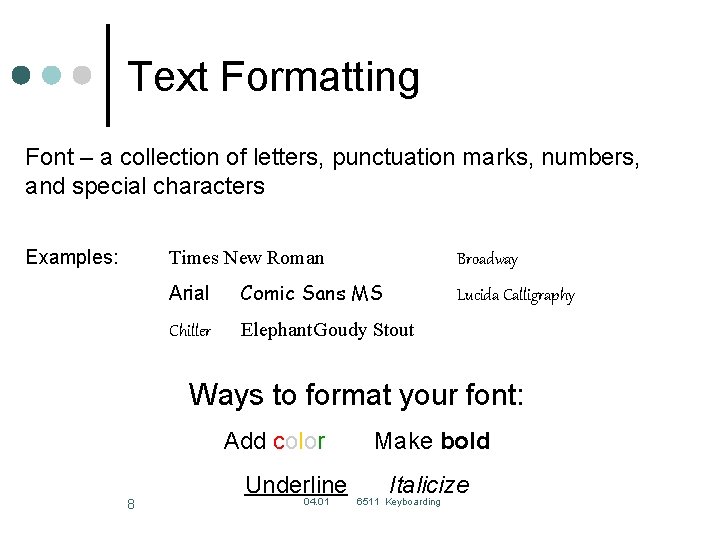 Text Formatting Font – a collection of letters, punctuation marks, numbers, and special characters Text Formatting Font – a collection of letters, punctuation marks, numbers, and special characters