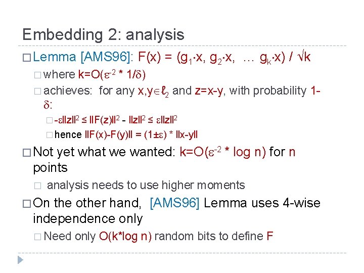 Embedding 2: analysis � Lemma [AMS 96]: F(x) = (g 1 x, g 2