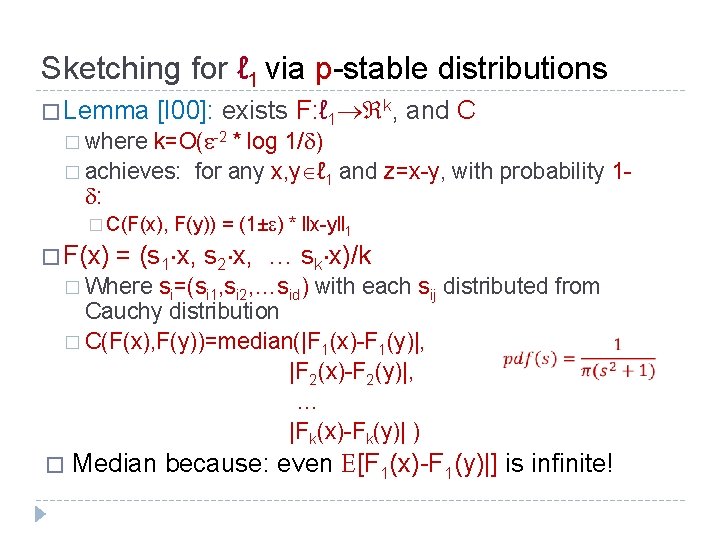 Sketching for ℓ 1 via p-stable distributions � Lemma � where [I 00]: exists
