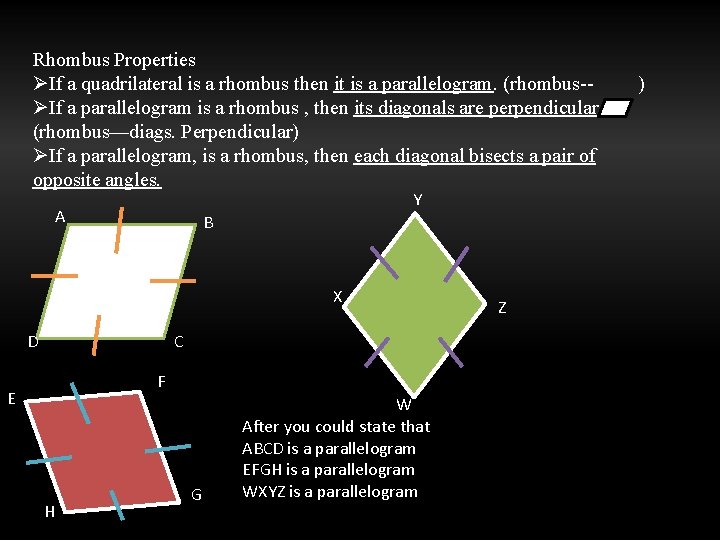 Rhombus Properties ØIf a quadrilateral is a rhombus then it is a parallelogram. (rhombus-ØIf