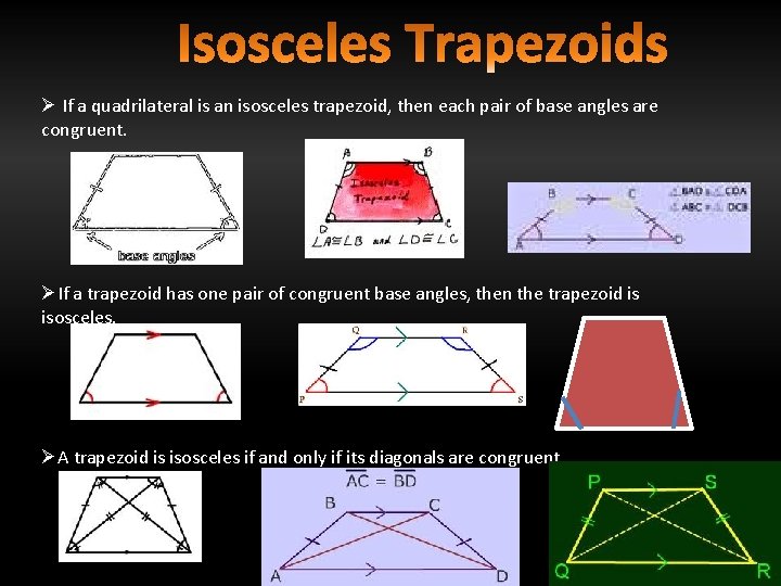 Ø If a quadrilateral is an isosceles trapezoid, then each pair of base angles