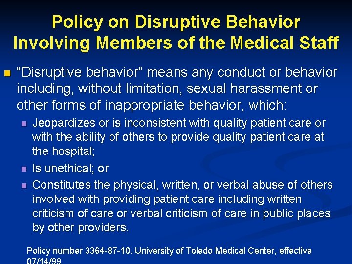 Policy on Disruptive Behavior Involving Members of the Medical Staff n “Disruptive behavior” means