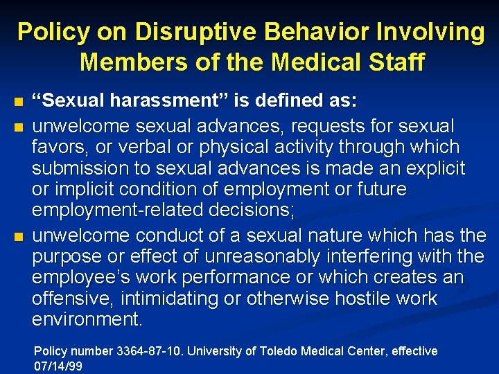 Policy on Disruptive Behavior Involving Members of the Medical Staff n n n “Sexual