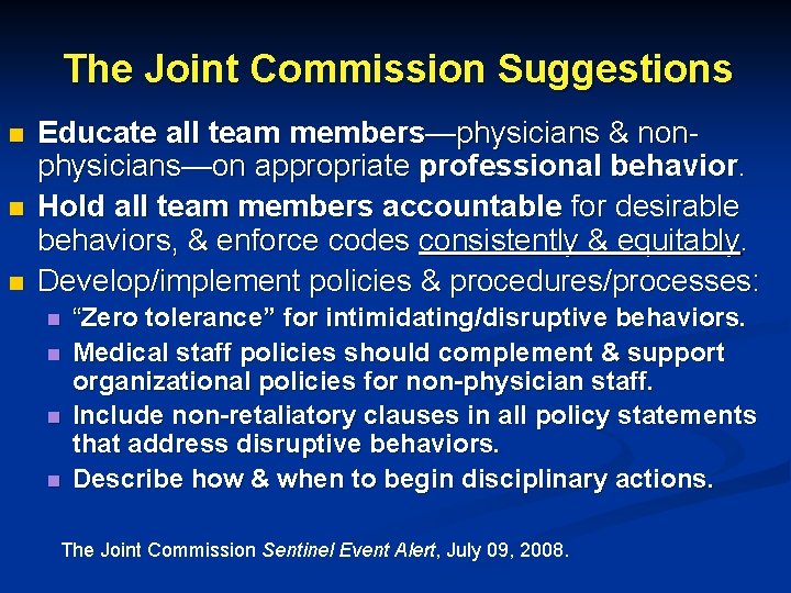 The Joint Commission Suggestions n n n Educate all team members—physicians & nonphysicians—on appropriate