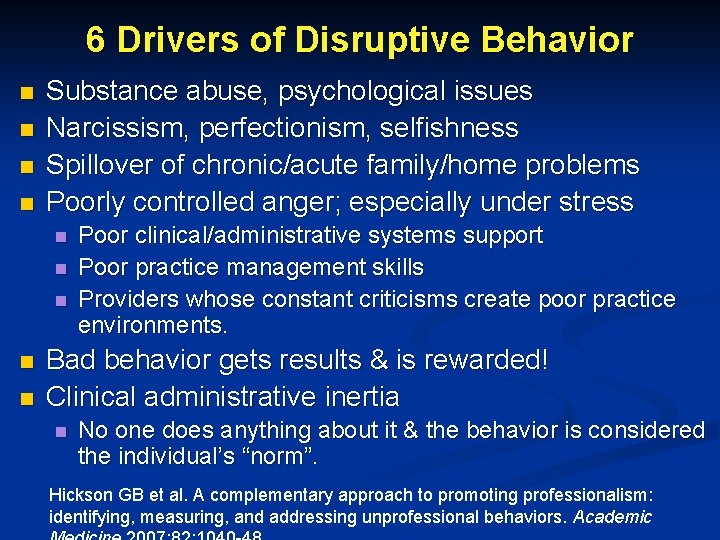 6 Drivers of Disruptive Behavior n n Substance abuse, psychological issues Narcissism, perfectionism, selfishness
