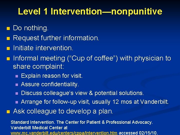 Level 1 Intervention—nonpunitive n n Do nothing. Request further information. Initiate intervention. Informal meeting