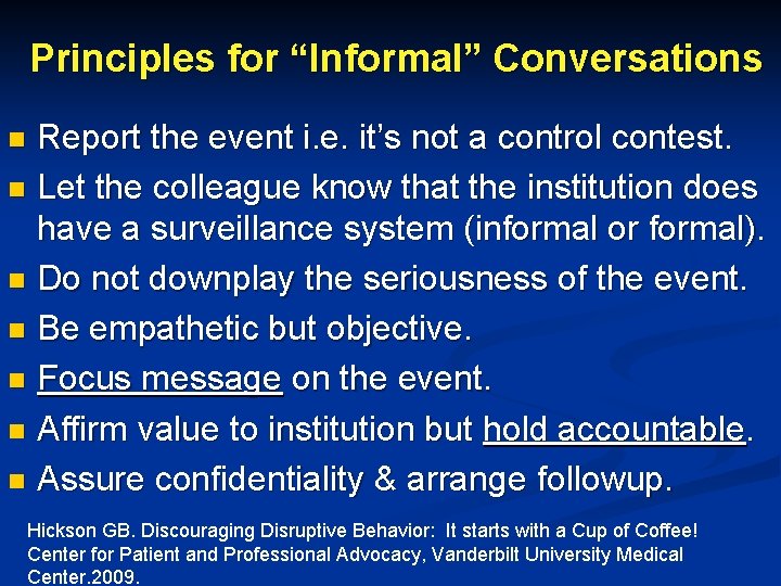 Principles for “Informal” Conversations Report the event i. e. it’s not a control contest.