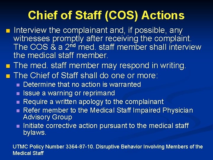 Chief of Staff (COS) Actions n n n Interview the complainant and, if possible,