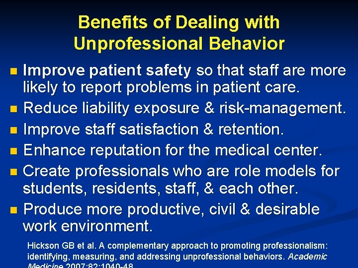 Benefits of Dealing with Unprofessional Behavior Improve patient safety so that staff are more