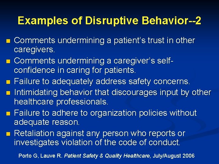 Examples of Disruptive Behavior--2 n n n Comments undermining a patient’s trust in other