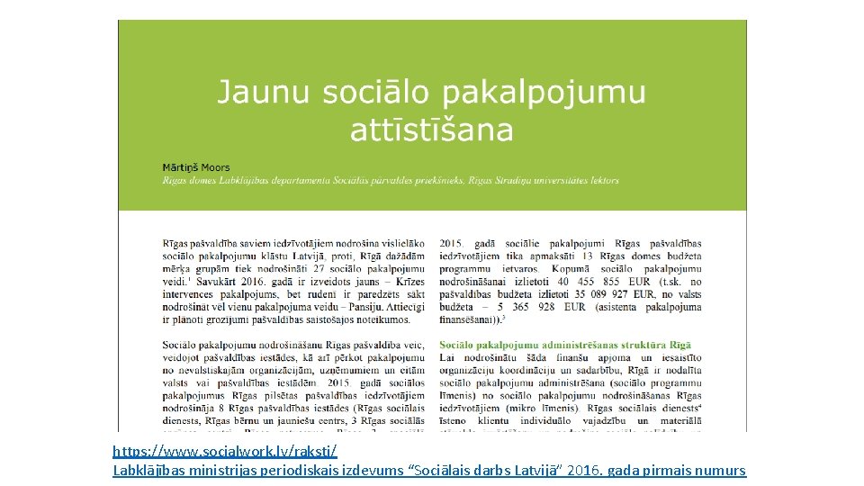 https: //www. socialwork. lv/raksti/ Labklājības ministrijas periodiskais izdevums “Sociālais darbs Latvijā” 2016. gada pirmais