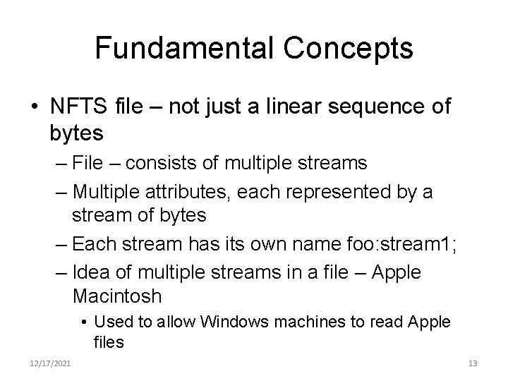 Fundamental Concepts • NFTS file – not just a linear sequence of bytes –