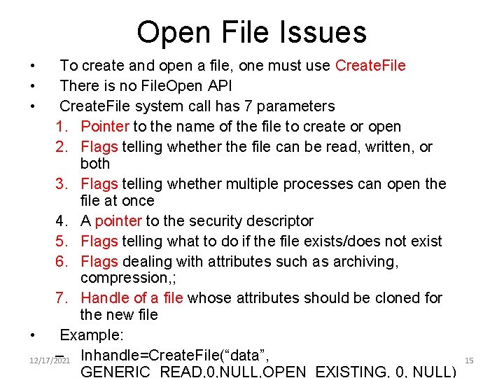 Open File Issues • • • To create and open a file, one must