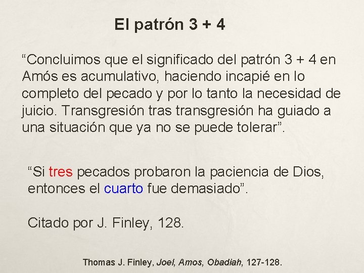 El patrón 3 + 4 “Concluimos que el significado del patrón 3 + 4