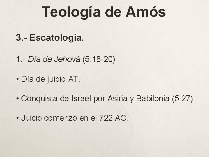 Teología de Amós 3. - Escatología. 1. - Día de Jehová (5: 18 -20)