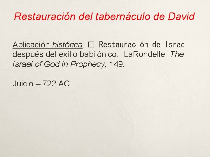 Restauración del tabernáculo de David Aplicación histórica. � Restauración de Israel después del exilio