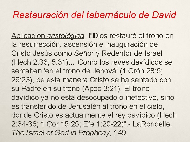 Restauración del tabernáculo de David Aplicación cristológica. � “Dios restauró el trono en la