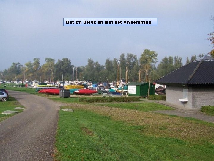 Met z’n Bleek en met het Vissershang 