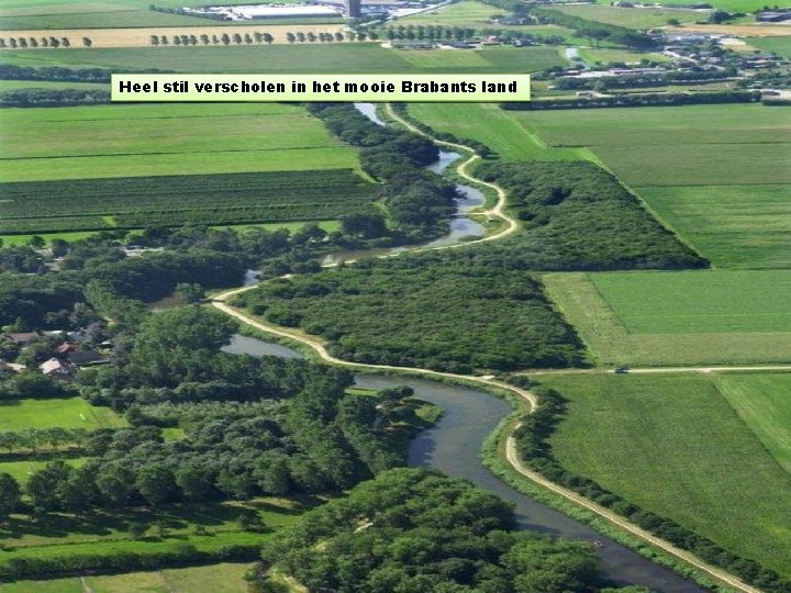 Heel stil verscholen in het mooie Brabants land 