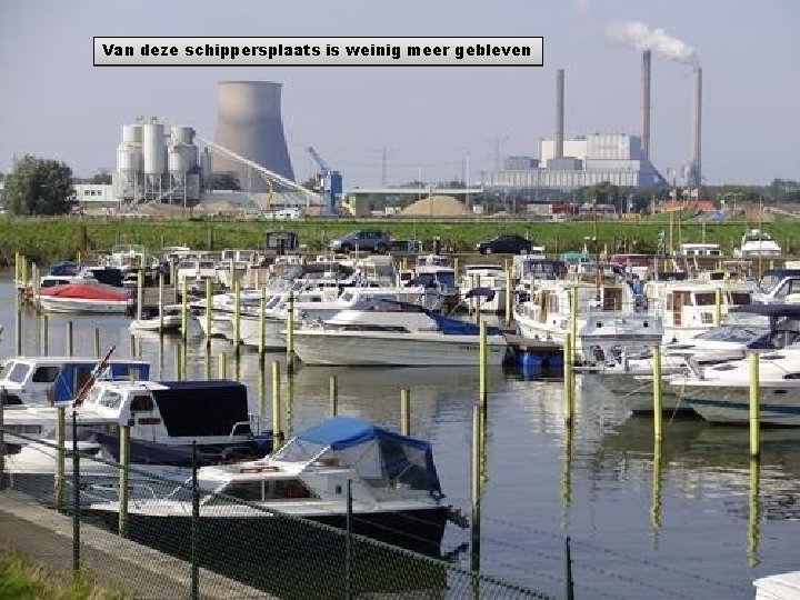 Van deze schippersplaats is weinig meer gebleven 