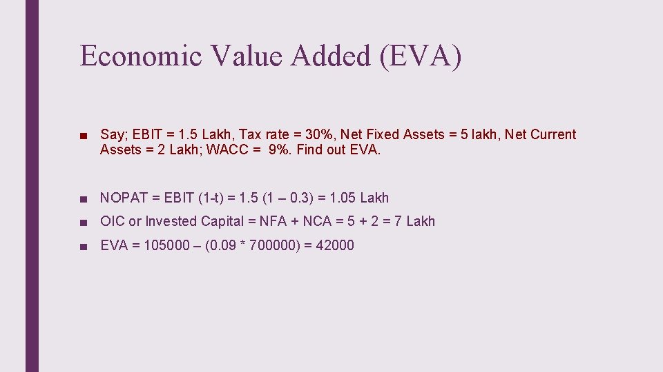 Economic Value Added (EVA) ■ Say; EBIT = 1. 5 Lakh, Tax rate =
