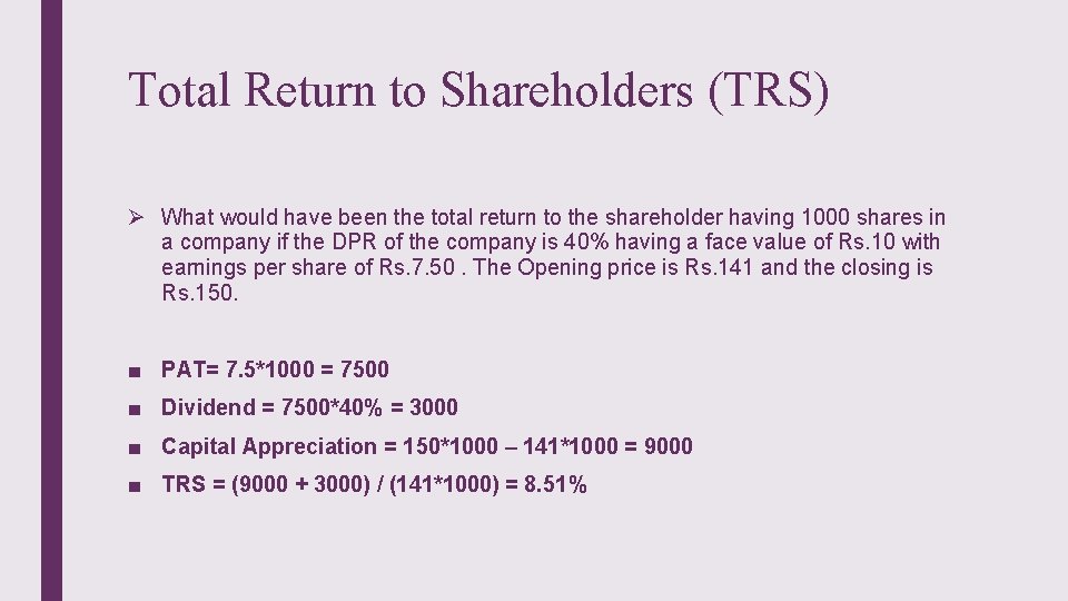 Total Return to Shareholders (TRS) Ø What would have been the total return to