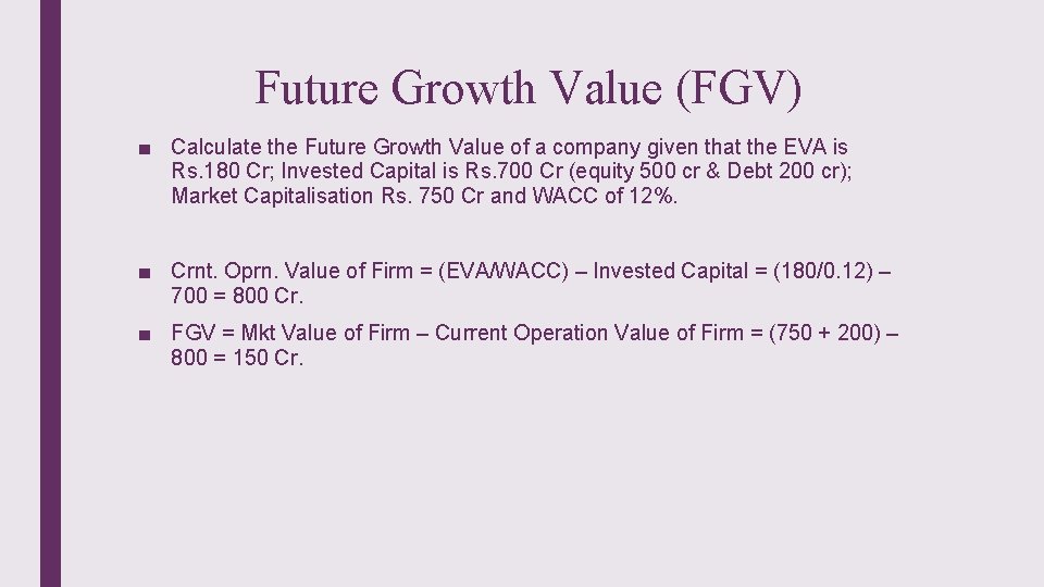 Future Growth Value (FGV) ■ Calculate the Future Growth Value of a company given